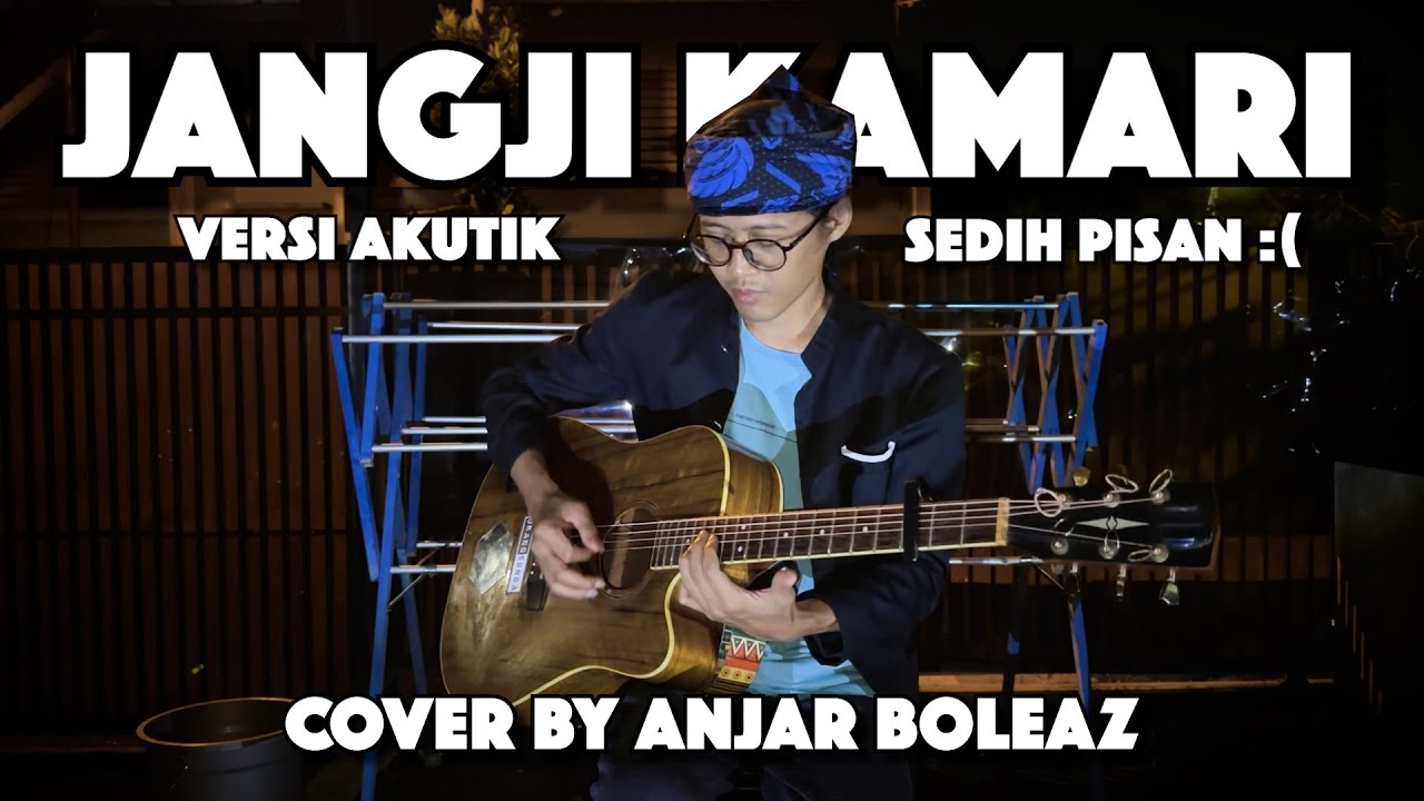 Jangji Kamari (Versi Akusrik Terbaru) Cover Anjar Boleaz