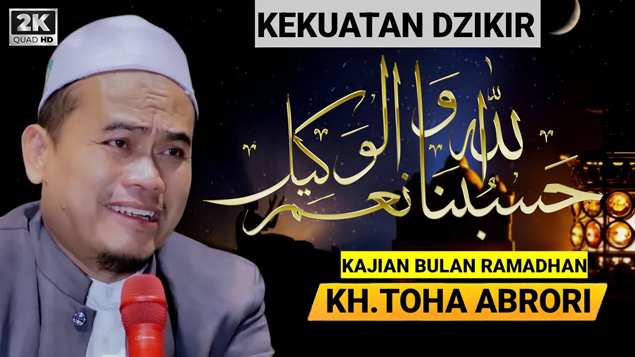 🔴 KEKUATAN DZIKIR HASBUNALLAH WANIKMAL WAKIL - KH.TOHA ABRORI TERBARU