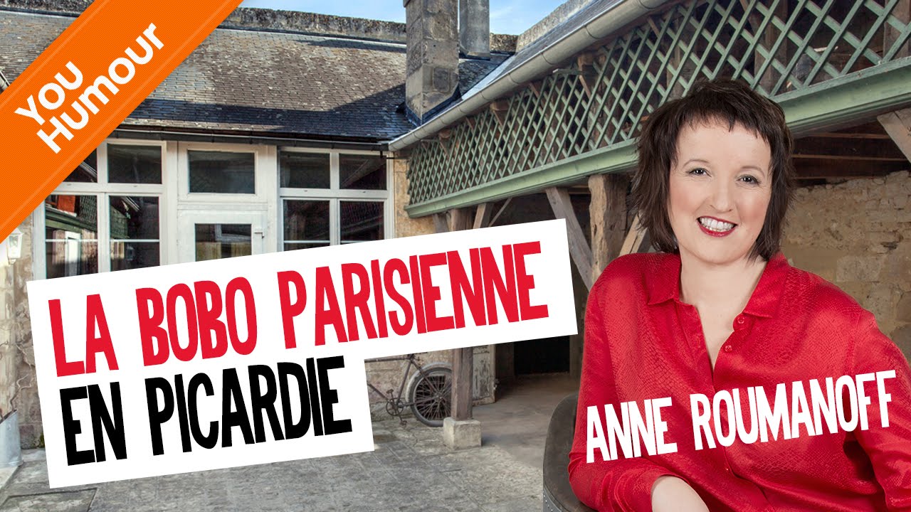 Anne Roumanoff : La bobo parisienne en Picardie