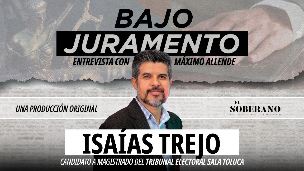 #Entrevista 📺 con ISAÍAS TREJO, candidato a MAGISTRADO ELECTORAL en la Sala Regional Toluca 🔴