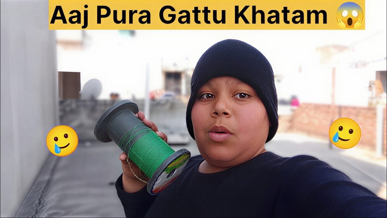 Aaj Pura Gattu Khatm Karna Pada 😱😭