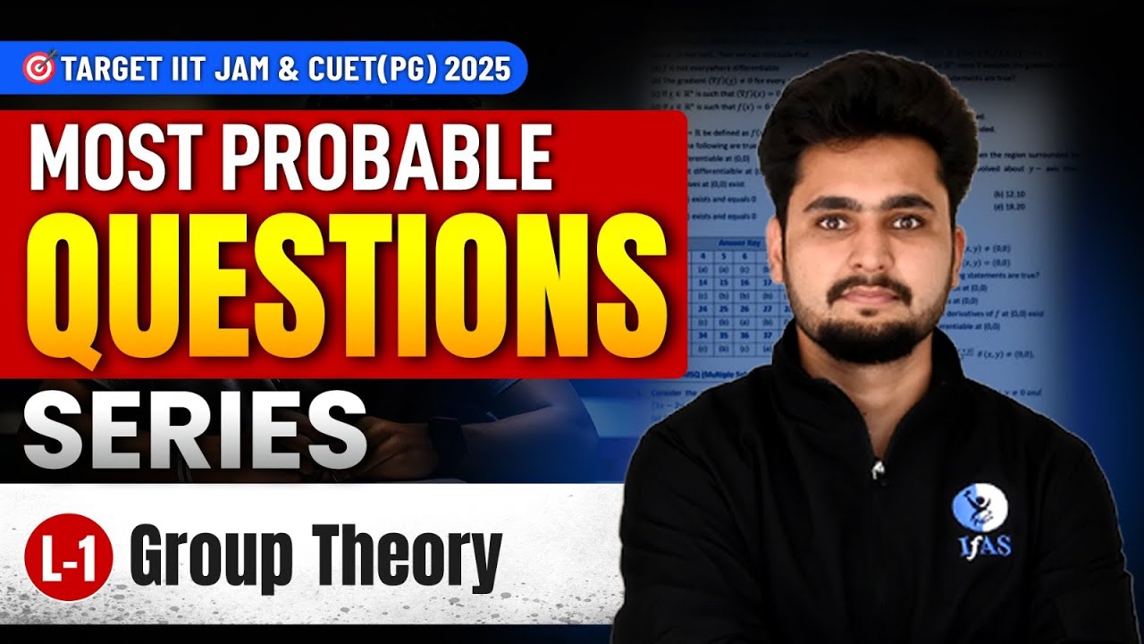 Group Theory IIT JAM Mathematics | Question Practice Series | CUET PG 2025 | Lec-1 | IFAS