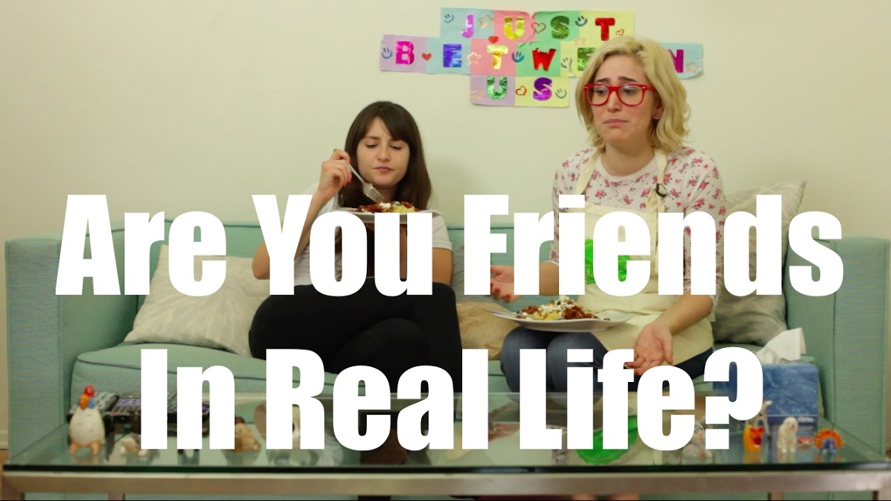 Are You Friends In Real Life? / Just Between Us