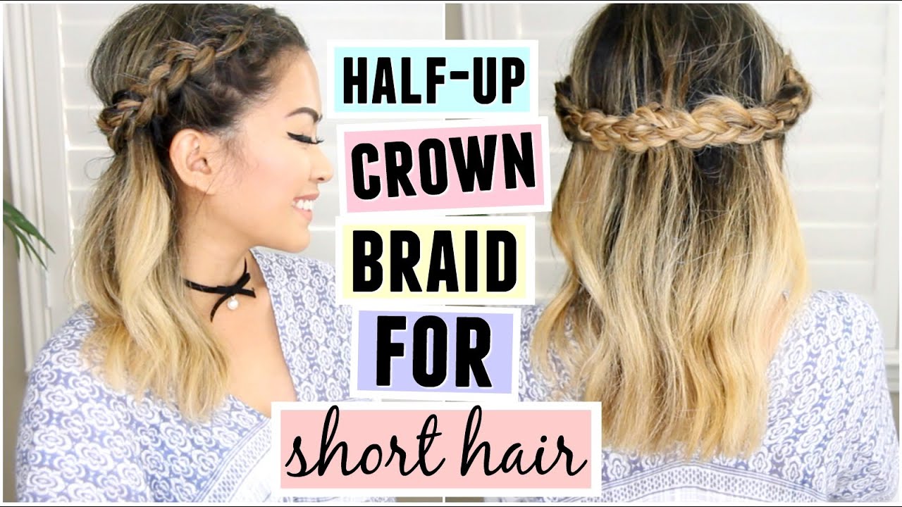 Half Up Crown Braid For Short/Medium Length Hair