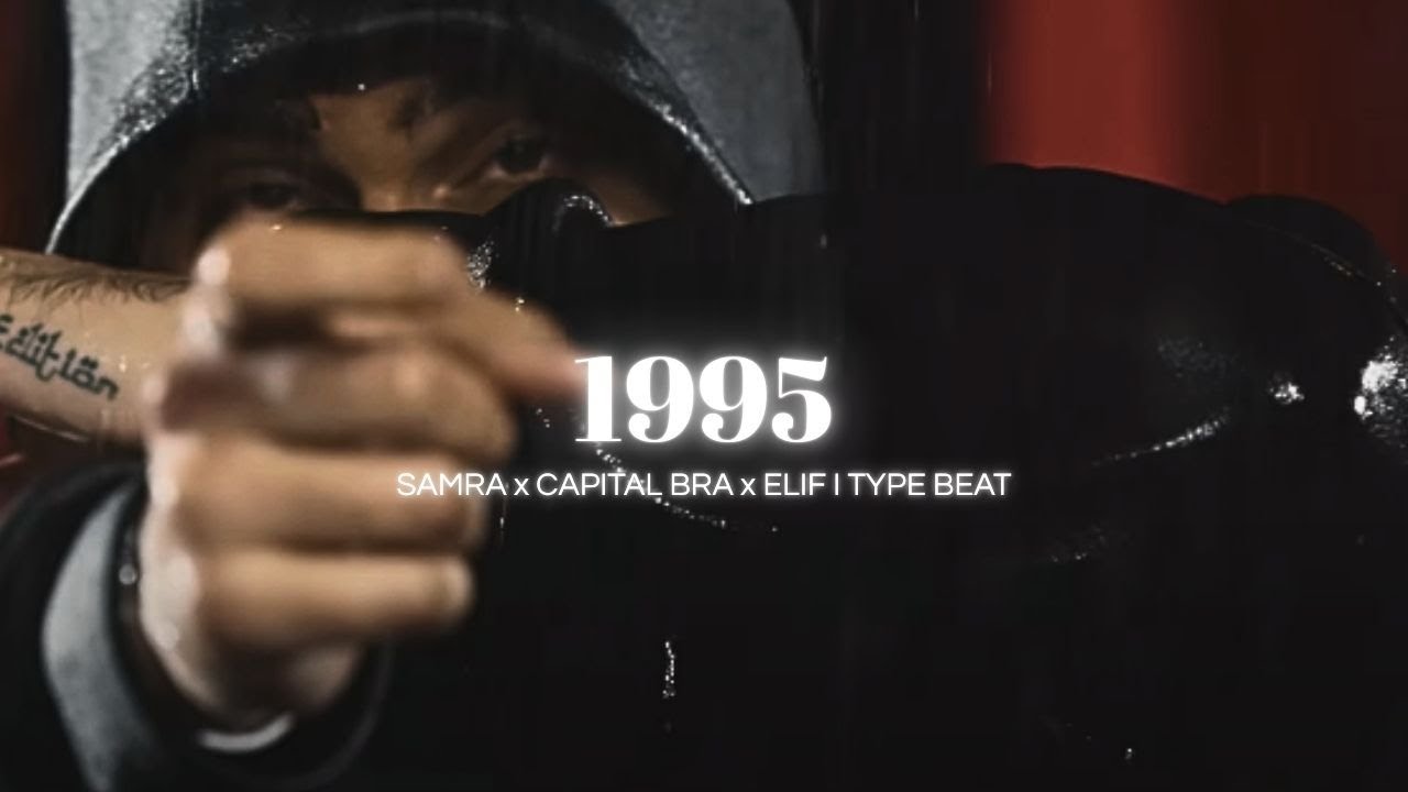 [FREE] Samra x Capital Bra x Elif Type Beat - &bdquo;1995