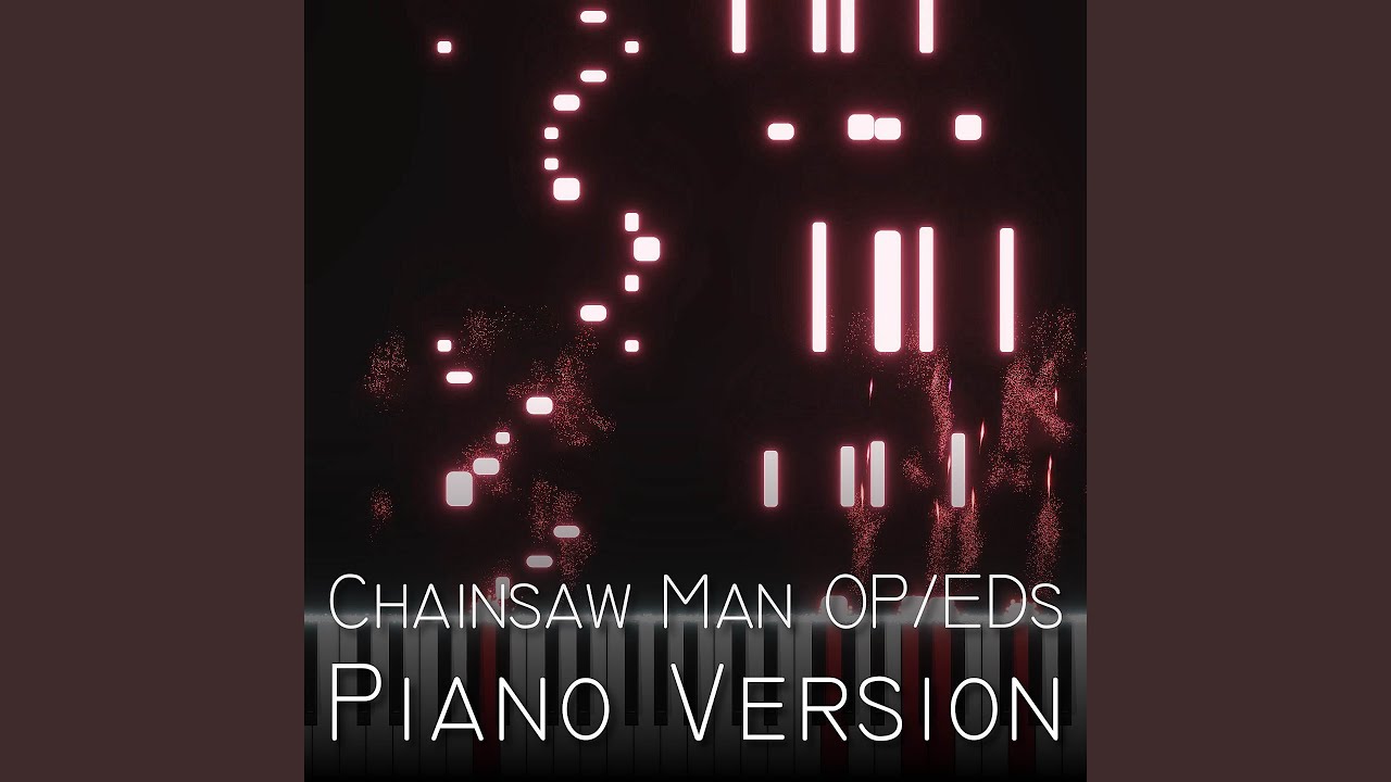 Chainsaw Man ED 3 - Hawatari 2-oku Centi (Piano Version)