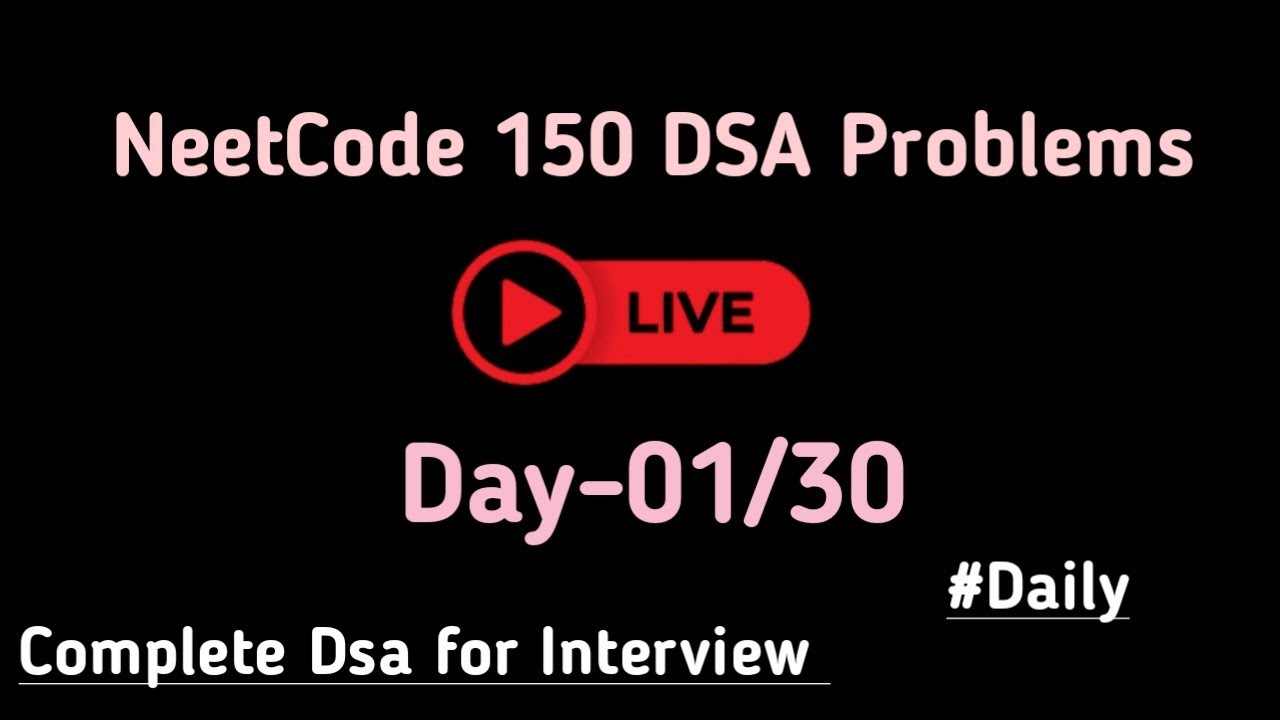 Neetcode 150 Dsa problems Live || Day-01