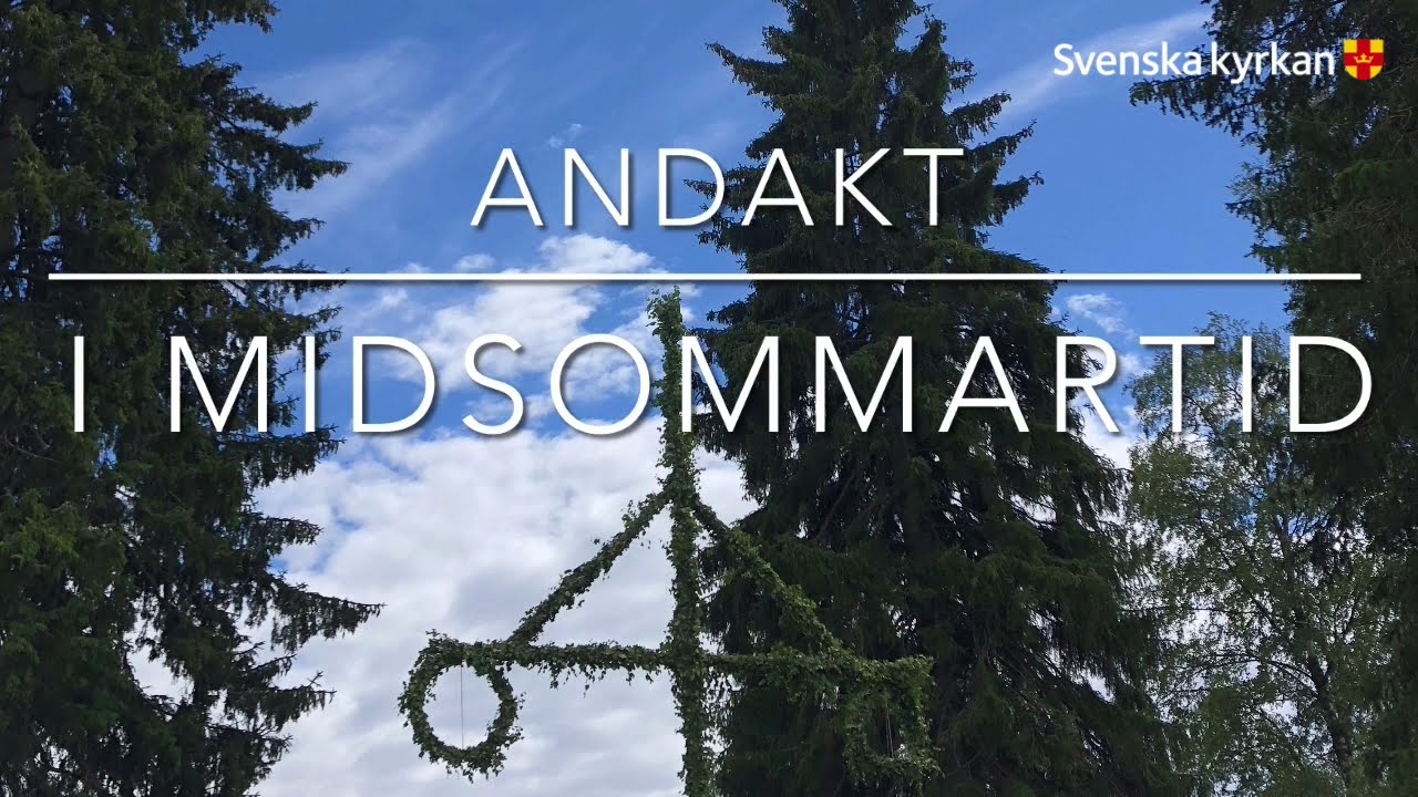 Andakt i midsommartid från Tunabergskyrkan