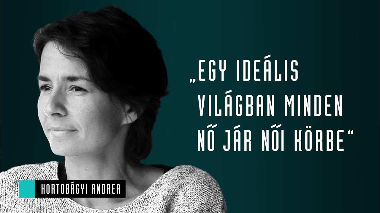 Egy ideális világban minden nő jár női körbe / Hortobágyi Andrea & Veiszer Alinda / Nagylátószög