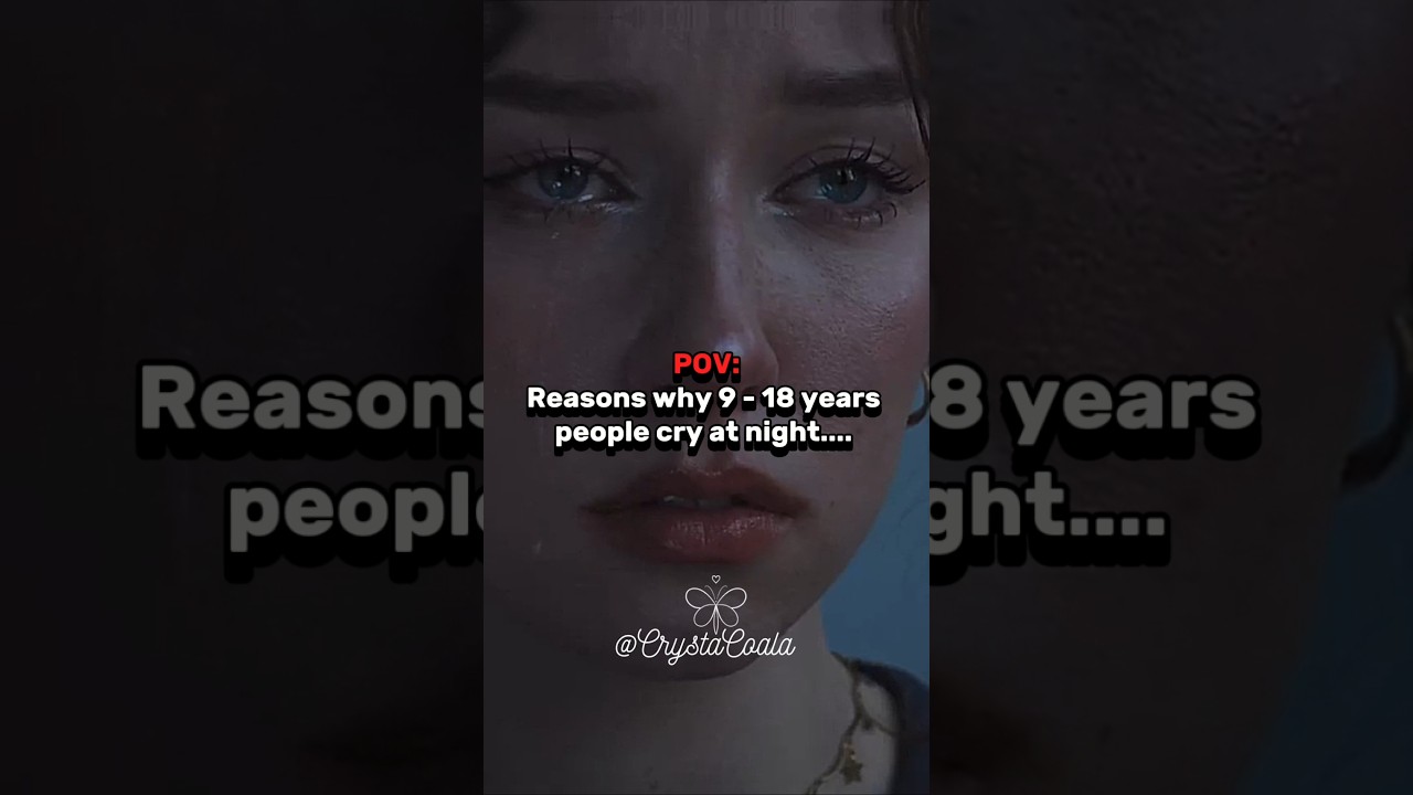 Reasons why 9-18 years old cry at night... #fypシ゚ #views #viral #facts
