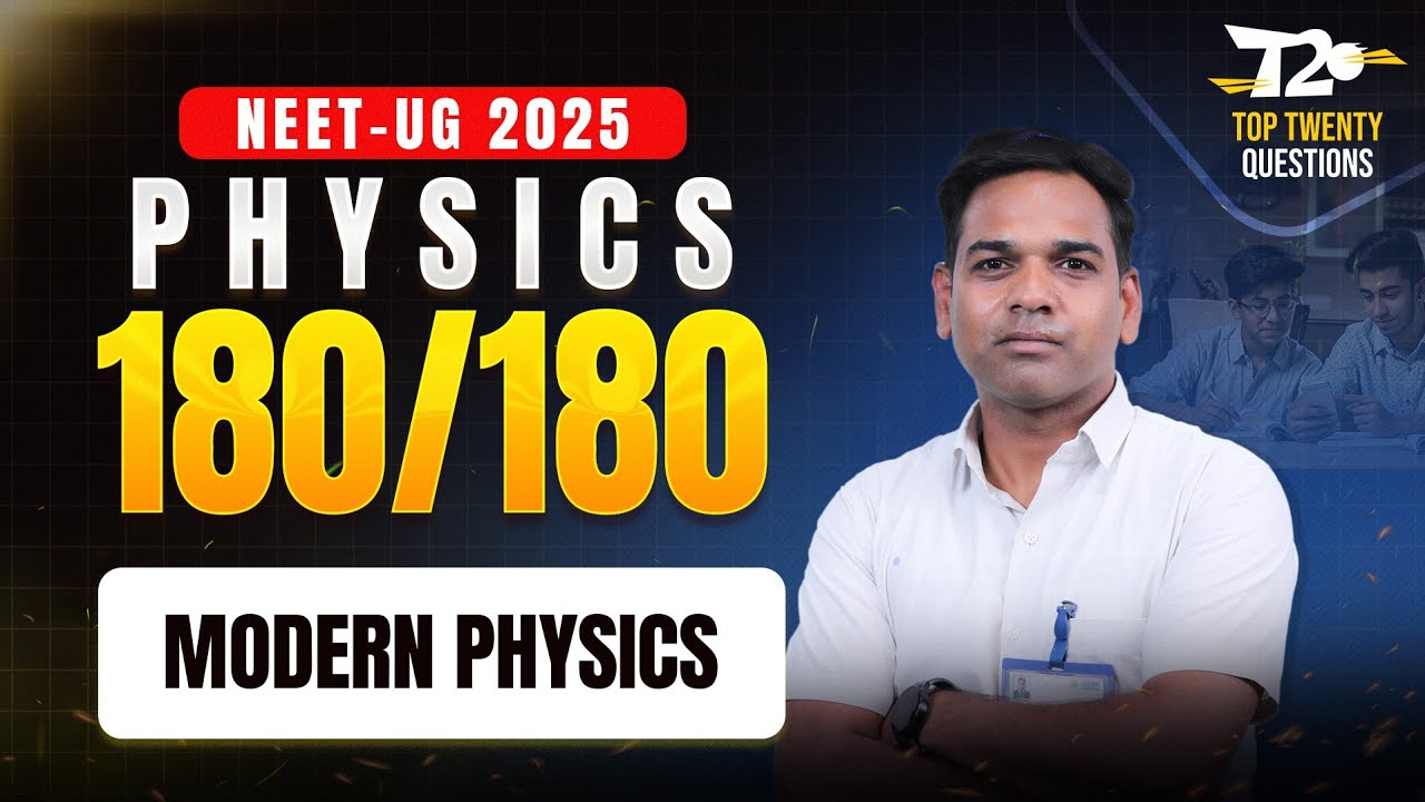 NEET 2025 🎯 180/180 in Physics Top 20 Questions ➡️ Modern Physics