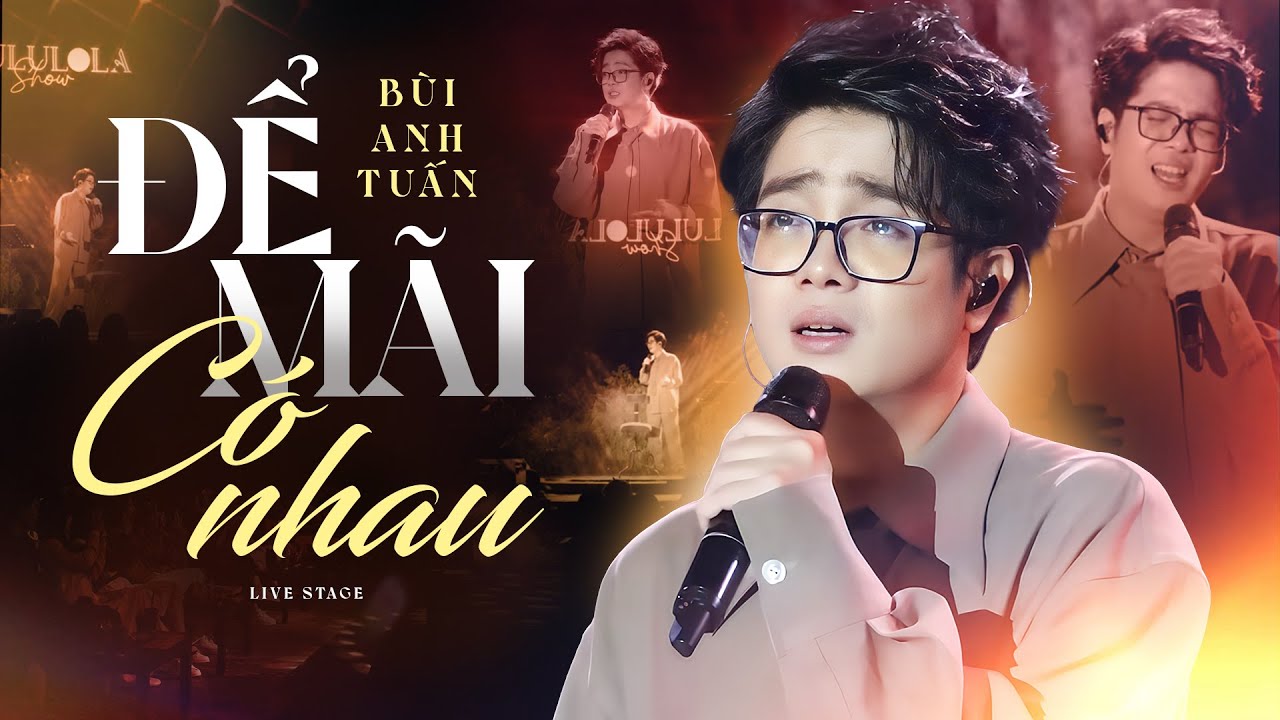 ĐỂ MÃI CÓ NHAU - BÙI ANH TUẤN Live Hay Xuất Sắc Như Thời Còn Đỉnh Cao Phong Độ | Live Stage