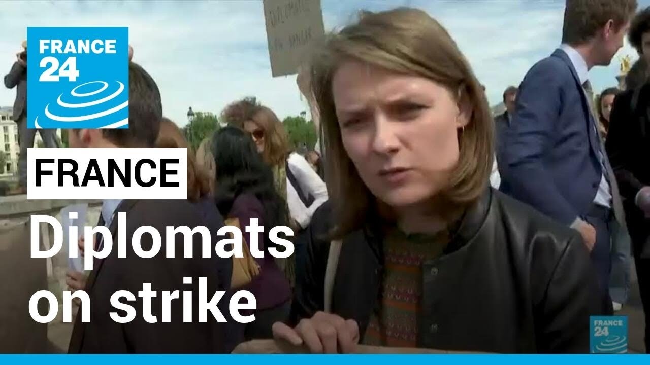 French diplomats on strike, say 'professional diplomacy' at risk &bull; FRANCE 24 English