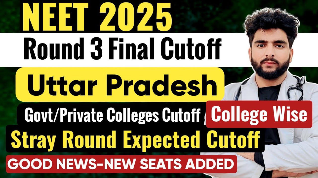 Uttar Pradesh Neet 2025 Cutoff Round 3 Govt & Private CollegeWise  Expected Cutoff Stray Round 