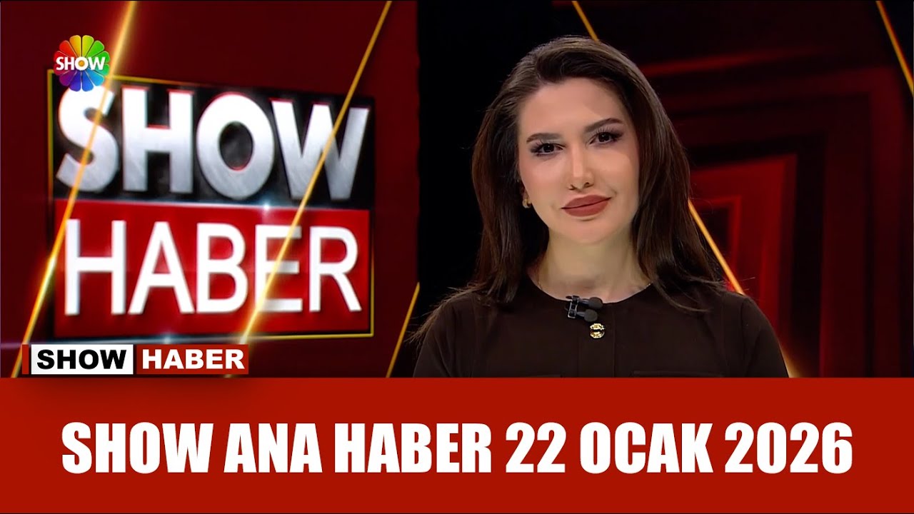 Show Ana Haber 22 Ocak 2026
