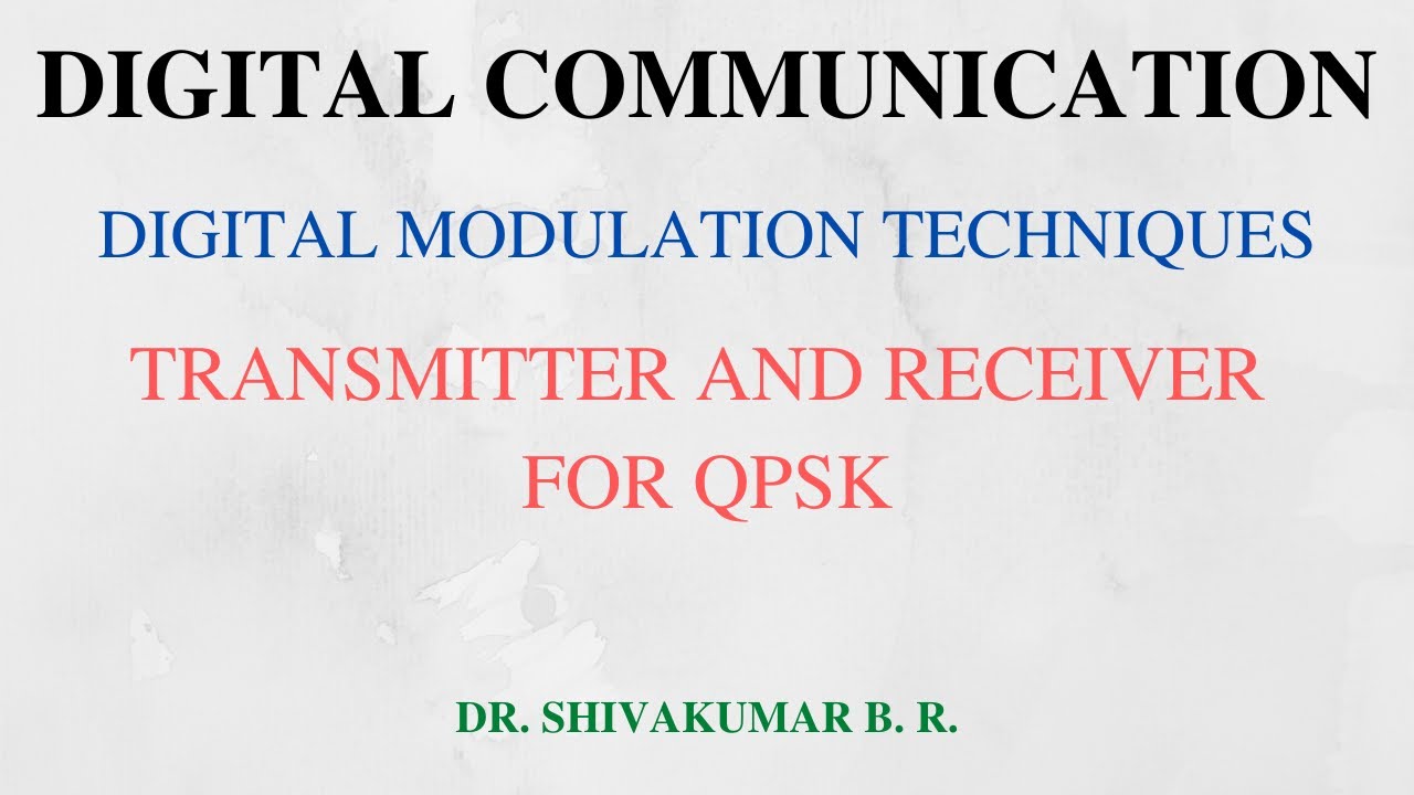 Lecture 43: Transmitter and Receiver of QPSK System