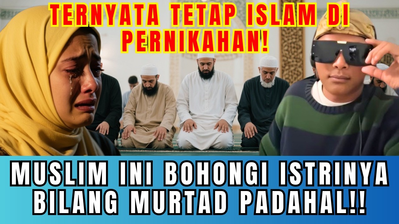 MUSLIM INI BOHONGI ISTRINYA BILANG MURTAD!! TERNYATA TETAP ISLAM DI PERNIKAHAN EDISTV KAGET!!