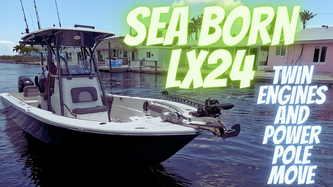 Sea Born LX24 Walkthrough - Power Pole MOVE + Twin Engines!!!