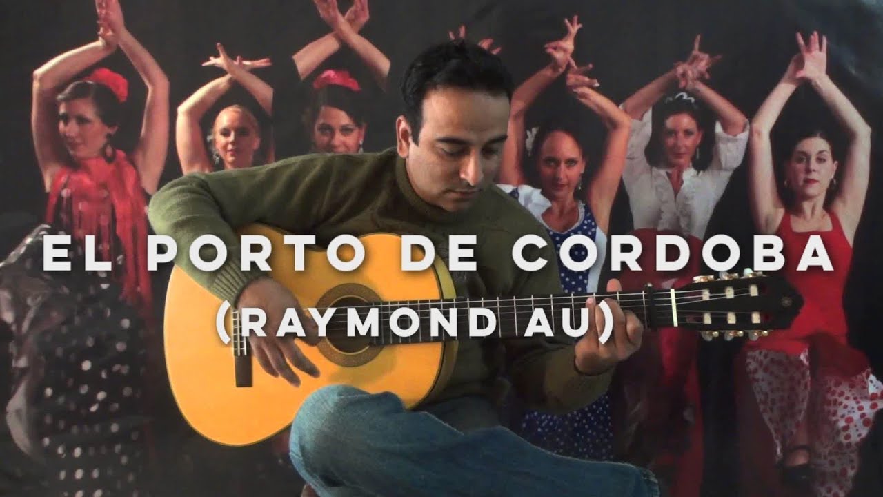 El Porto de Cordoba - Bulerias (Raymond Au)