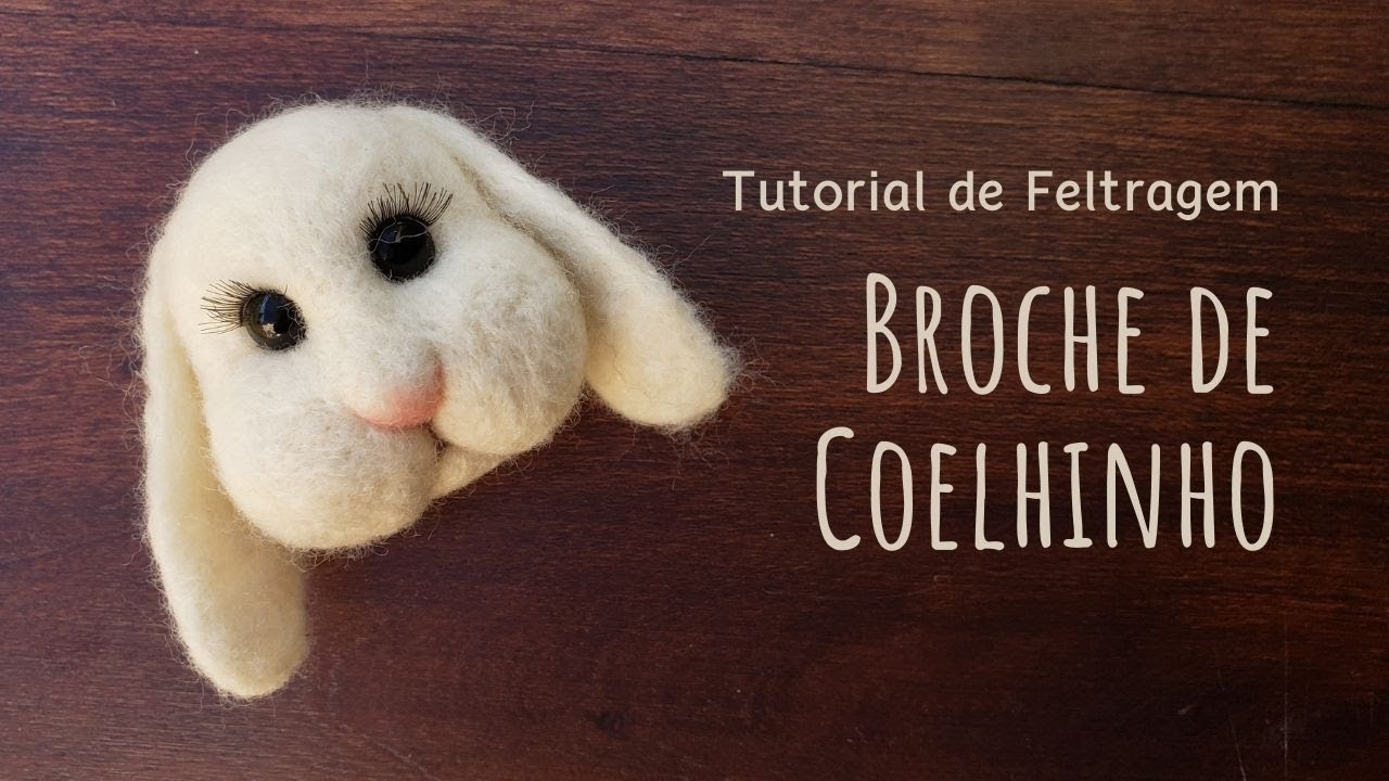 Tutorial de Feltragem - Broche de Coelhinho