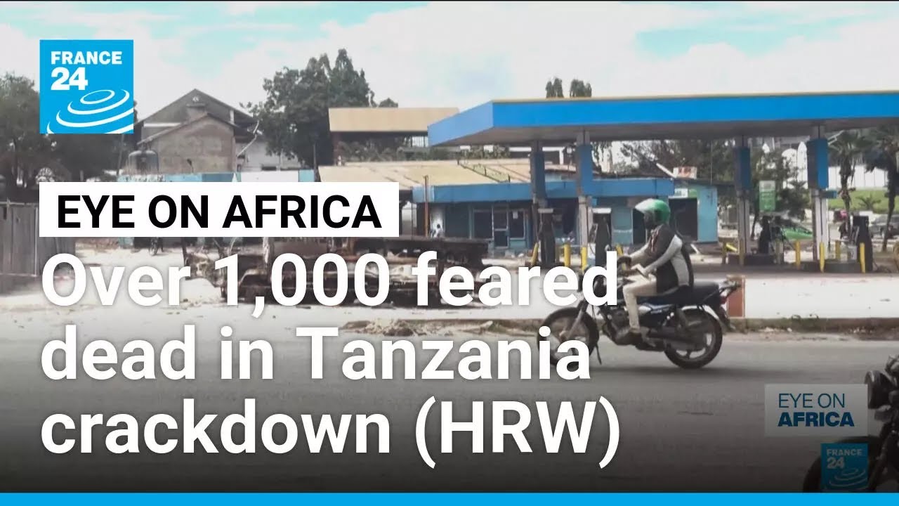 HRW fears over 1,000 people killed in Tanzania post-election crackdown • FRANCE 24 English