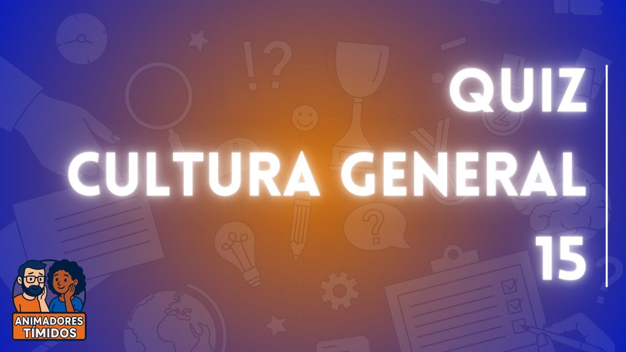 QUIZ - Cultura General 15 - ¿Cuánto sabes?