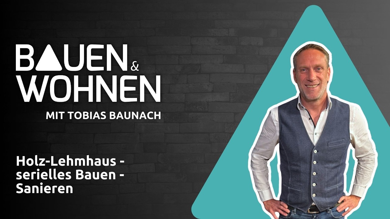 Sendung 11/2026 - Holz-Lehmhaus - serielles Bauen - Sanieren I BAUEN & WOHNEN
