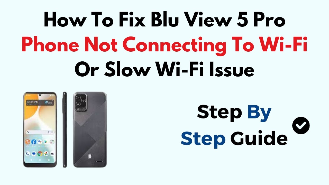 How To Fix Blu View 5 Pro Phone Not Connecting To Wi-Fi Or Slow Wi-Fi Issue