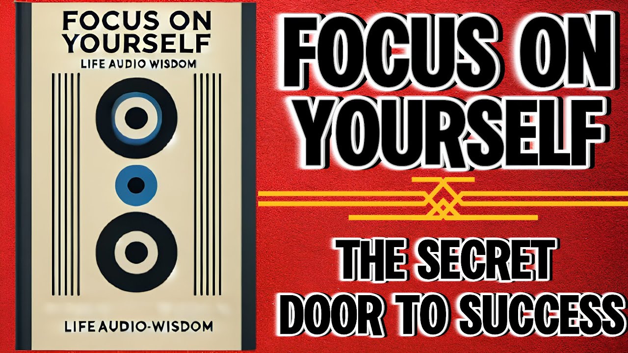 Focus On Yourself: The Secret Door To Success (Audiobook)