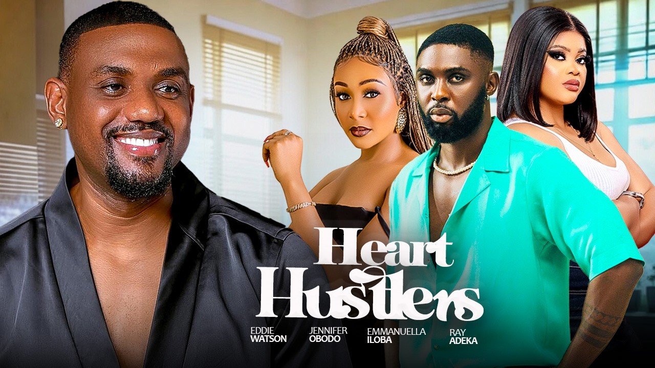HEART HUSTLERS - Jennifer Obodo, Emmanuella Iloba, Eddie Watson, Ray Adeka 2026 Nigerian Love Movie