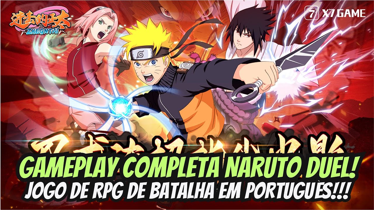 ⭐GAMEPLAY COMPLETA NARUTO DUEL RPG DE BATALHA EM PORTUGUÊS PELA X7GAME COM RECARGA GRÁTIS!!!⭐