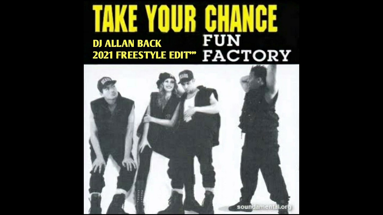 FUN FACTORY - TAKE YOUR CHANCE ( DJ ALLAN BACK FREESTYLE EDIT)