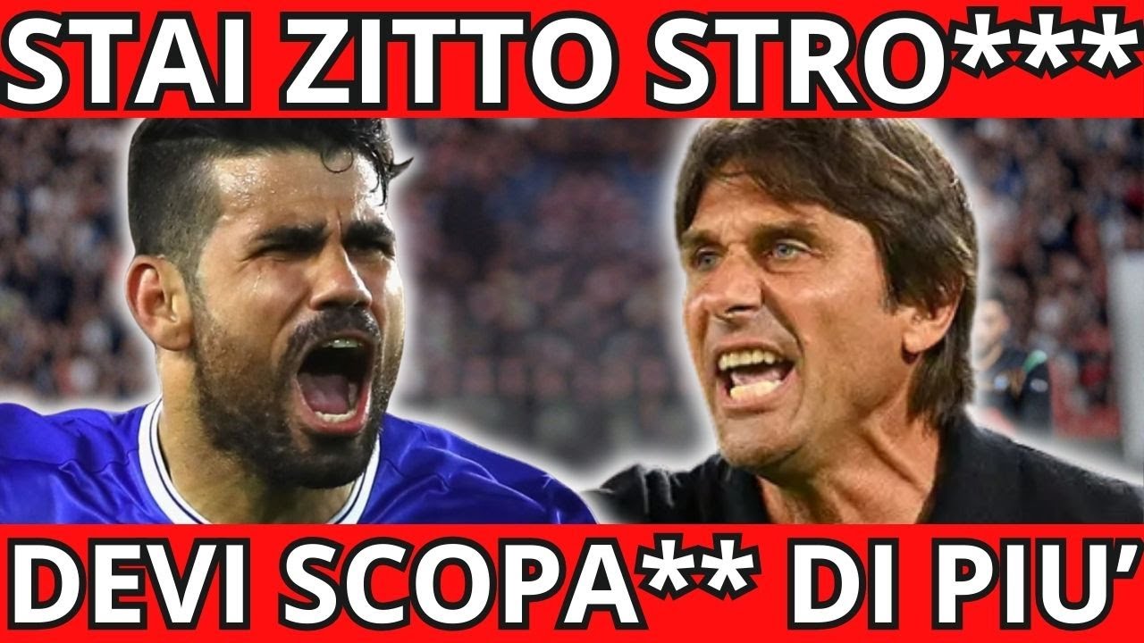 Diego Costa contro Antonio Conte: ''Il peggiore, forse perché non fa ses*o''