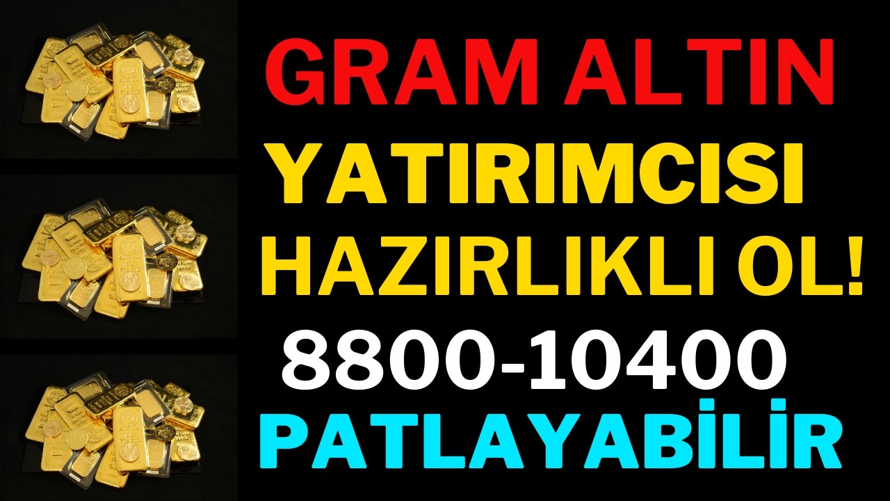 Gram Altın Yatırımcısı Dikkat! Birden Patlayabilir