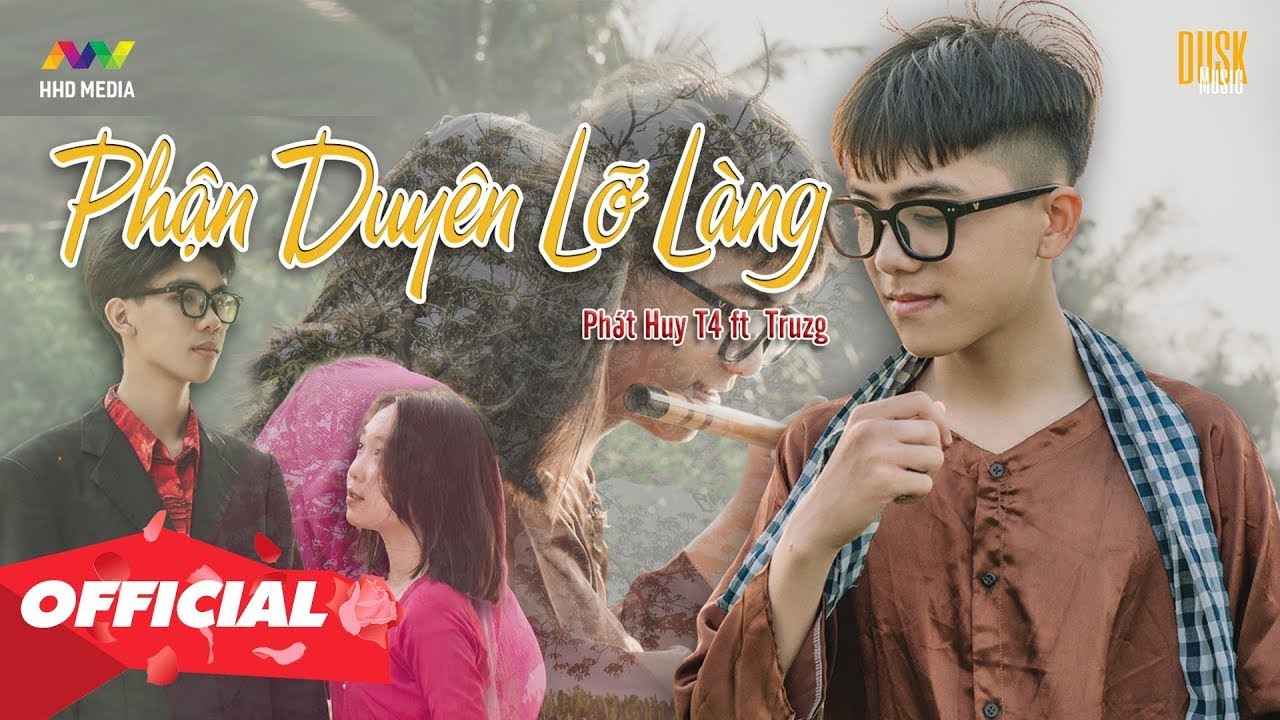 ♬ PHẬN DUYÊN LỠ LÀNG - PHÁT HUY T4 X TRUZG | OFFICIAL MUSIC VIDEO
