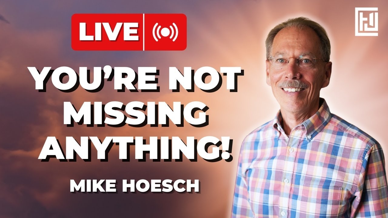 You're Not Missing Anything! | Mike Hoesch