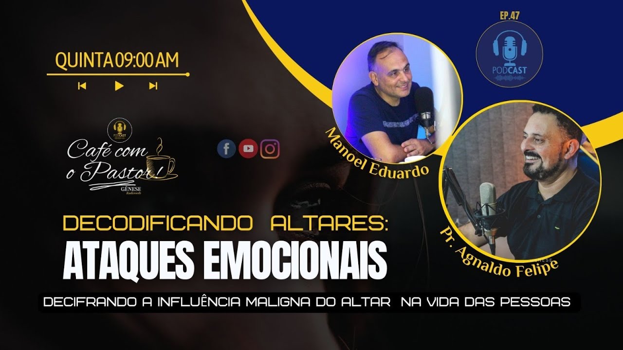 #EP47 CAFÉ COM PASTOR - SÉRIE DECODIFIANDO ALTARES: ATAQUES EMOCIONAIS | AGNALDO SILVA