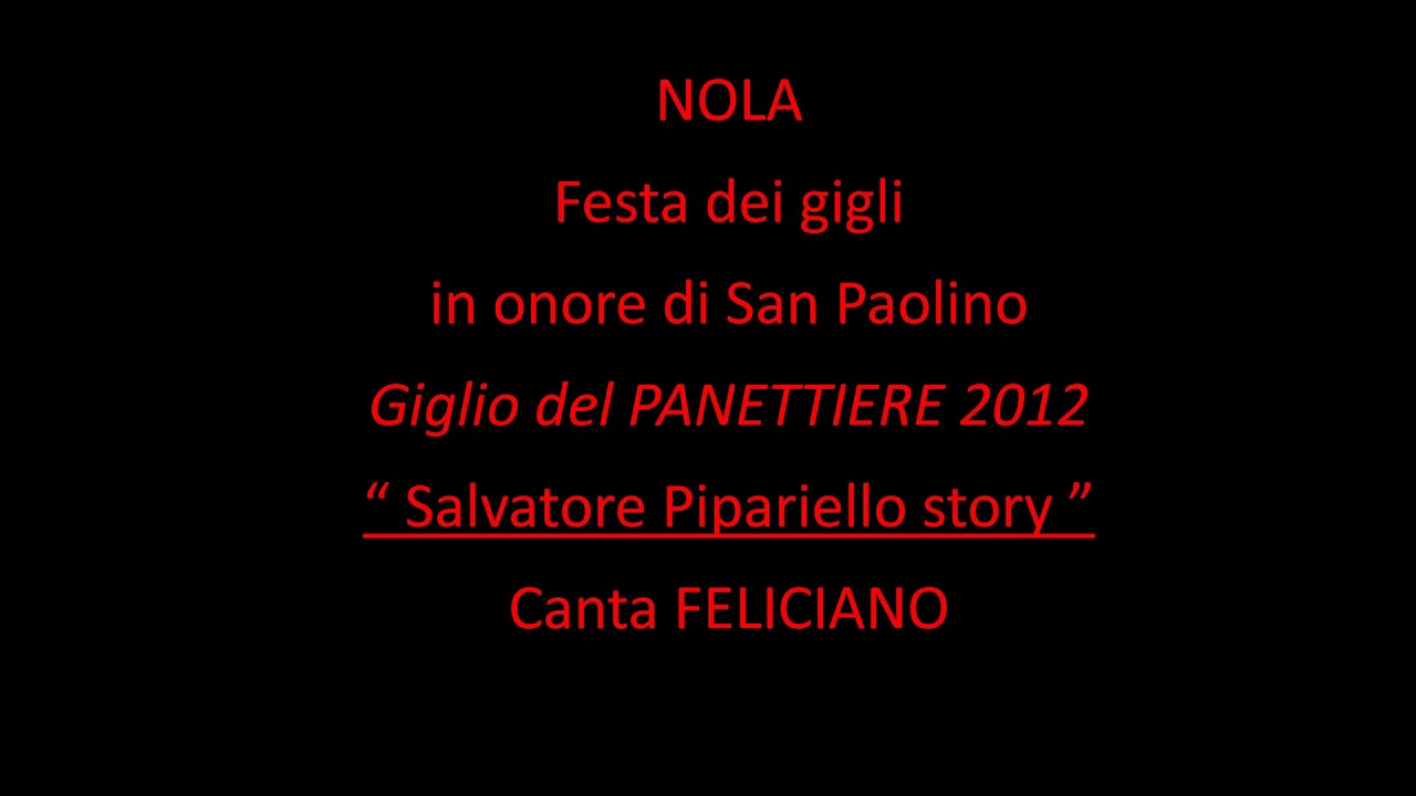 NOLA - FESTA DEI GIGLI - SALVATORE PIPARIELLO STORY