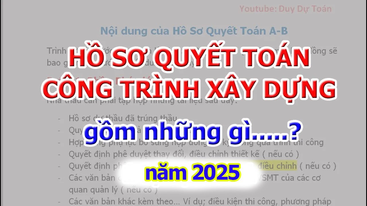 Hồ Sơ Quyết Toán Công Trình Xây Dựng gồm những gì ?