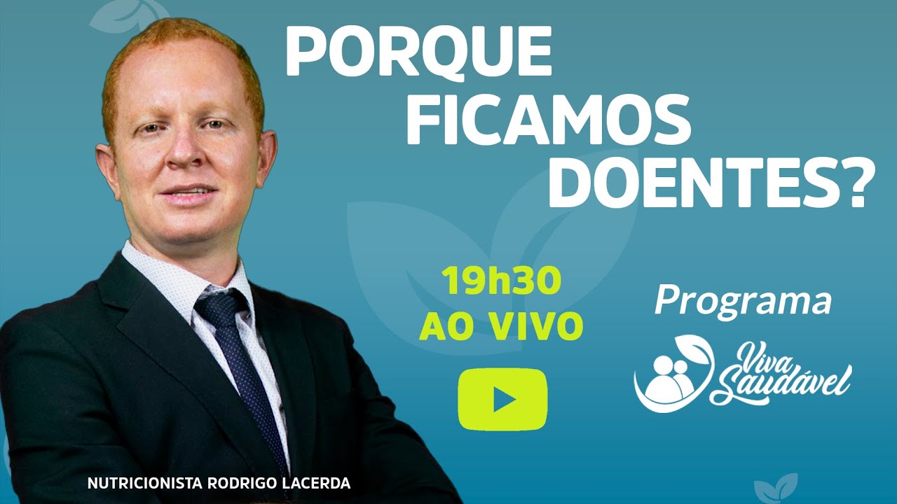 Porque ficamos doentes |  Com Nutricionista Rodrigo Lacerda | Programa Viva Saudável