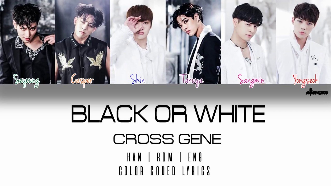 CROSS GENE (크로스진) - 'Black or White' (Color Coded Han|Rom|Eng Lyrics)