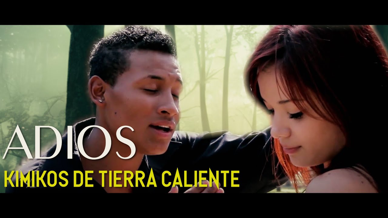 ADIOS  - KIMIKOS DE TIERRA CALIENTE **Official Music Video #CalentanoStyle**