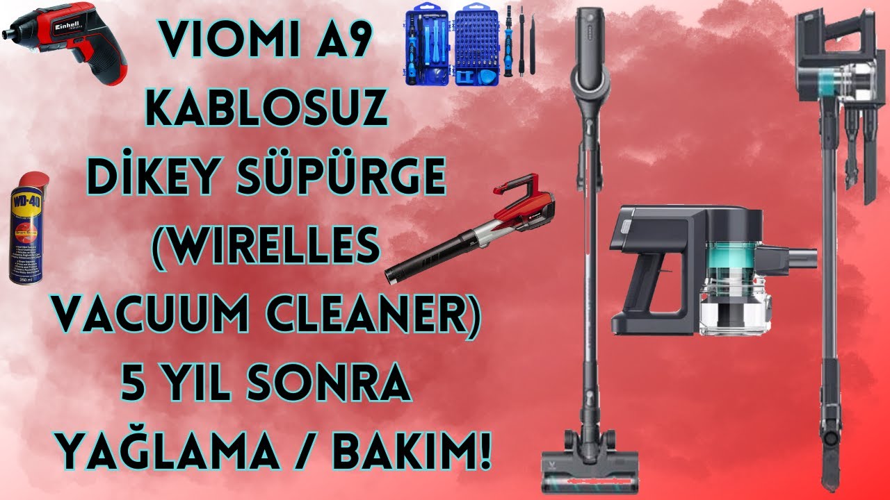Viomi A9 Kablosuz Dikey Süpürge/Wirelles Vacuum Cleaner 5 Yıl Sonra Detaylı Bakım Gördü ve Yağlandı!