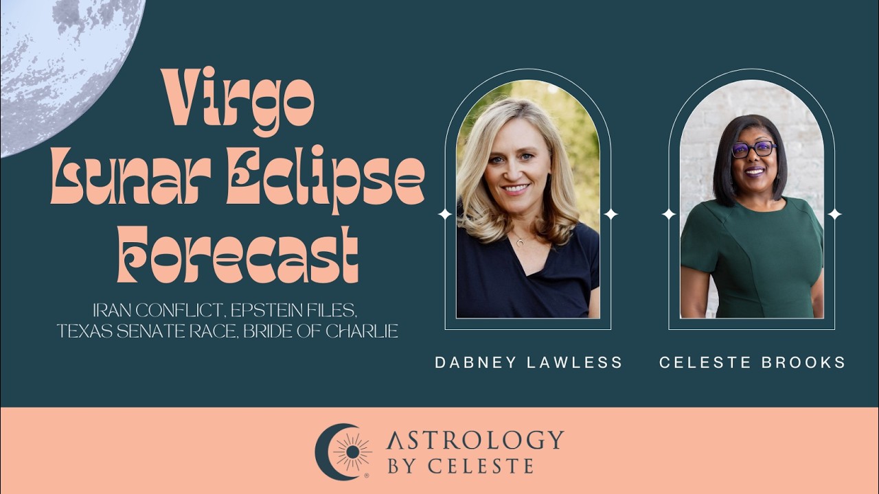 Virgo Lunar Eclipse 2026:  Texas Senate Race, Iran Tensions, Epstein Files & Bride of Charlie