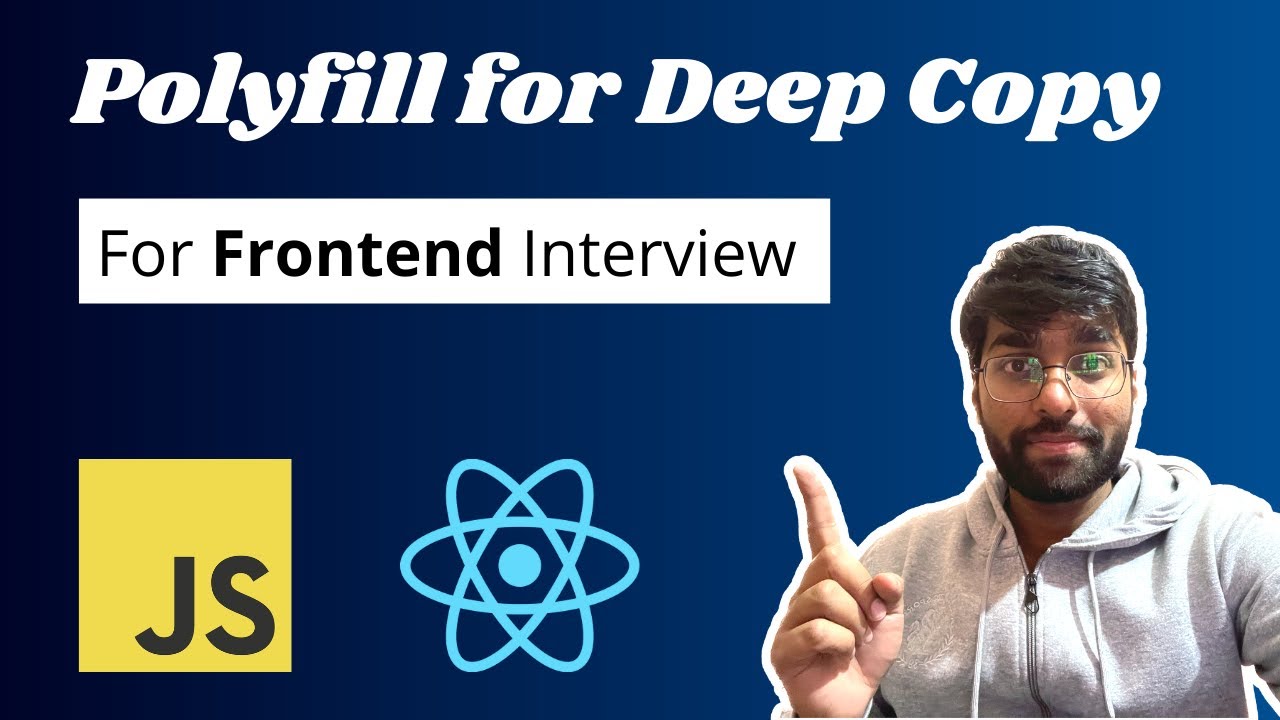Polyfill in Javascript | Polyfill for Deep copy | Javascript Interview Questions