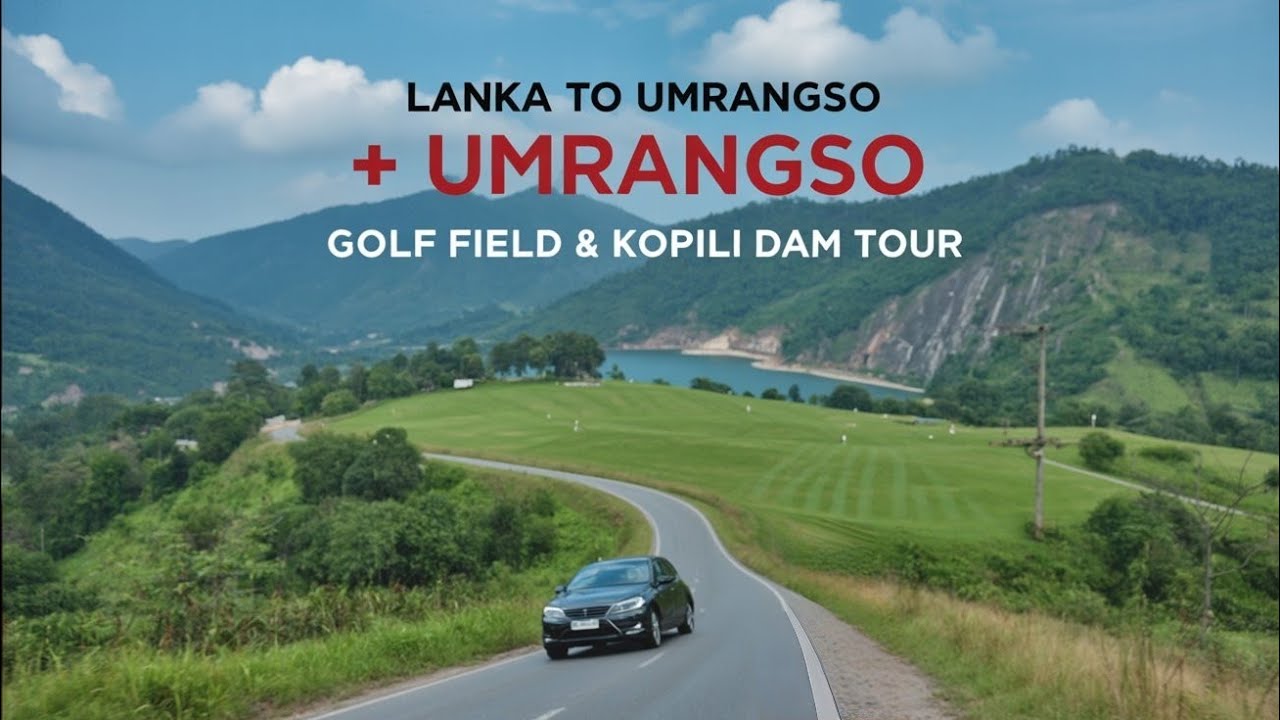 Assam Lanka to Umrangso Road Trip | Golf Field & Kopili Dam Tour | Scenic North East India