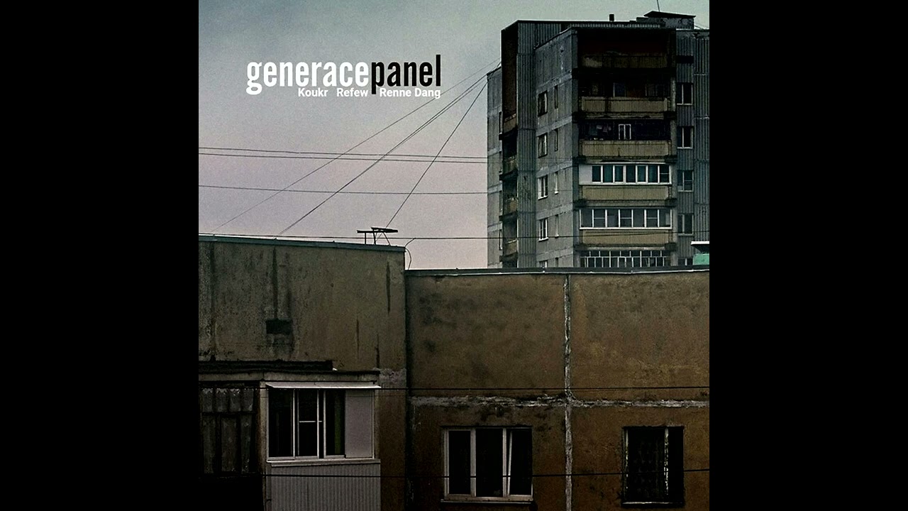 Koukr, Refew & Renne Dang - Generace Panel (Celé EP)