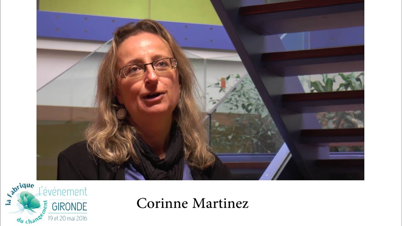Dis Corinne Martinez, pourquoi la Fabrique du Changement ?