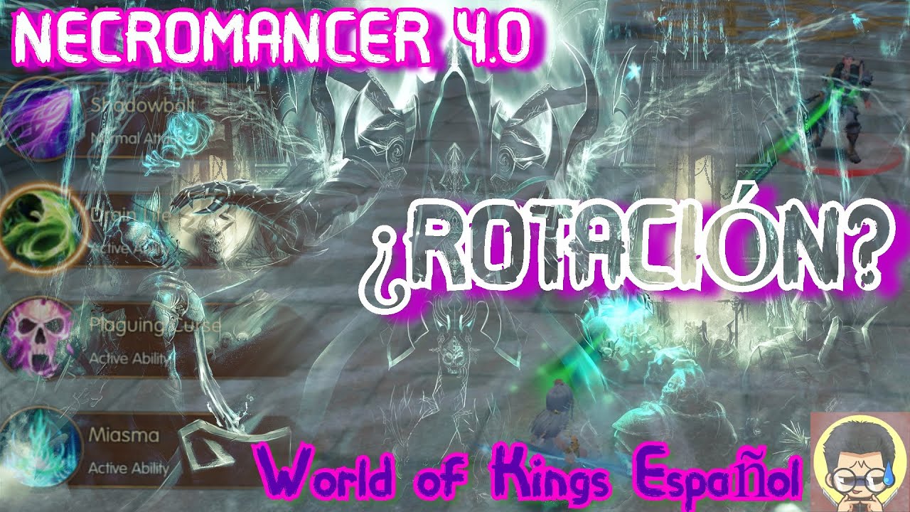 #122 World of Kings Español - Necromancer 4.0 ¿Rotación?