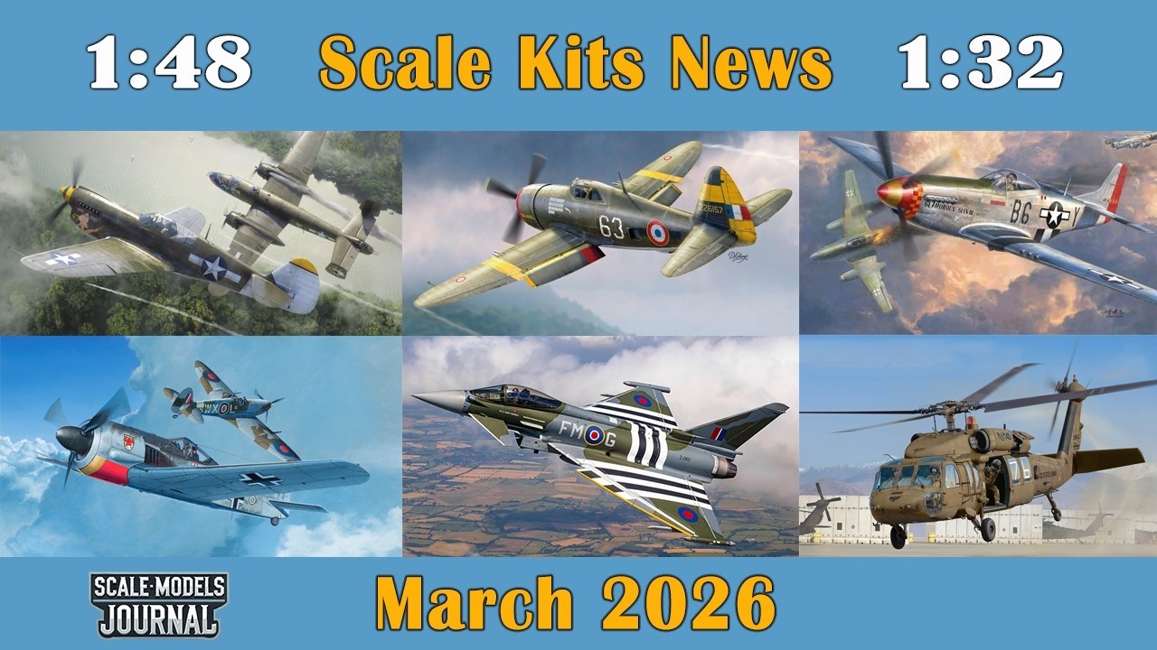 Scale Models News / Aviation 1:48, 1:32, 1:35- March 2026